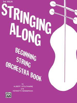 Stringing Along, Level 1: 2nd Violin - Stoutamire, Albert, and Henderson, Kenneth