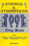 Strings and Symmetries 1991