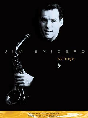 Strings: Solos for Alto Saxophone - Snidero, Jim (Composer)