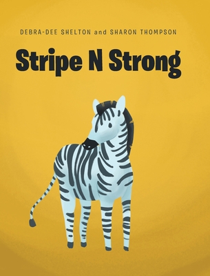 Stripe N Strong - Shelton, Debra-Dee, and Thompson, Sharon