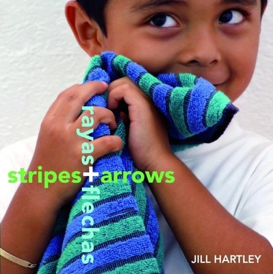Stripes + Arrows/Rayas + Flechas - Hartley, Jill (Photographer)