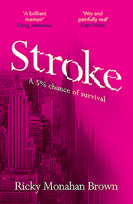 Stroke: A 5% Chance of Survival - Brown, Ricky Monahan