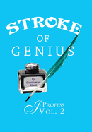 Stroke of Genius: I Profess Vol. 2