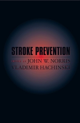 Stroke Prevention - Norris, John W (Editor), and Hachinski, Vladimir, M.D. (Editor)