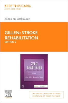 Stroke Rehabilitation Elsevier eBook on Vitalsource (Retail Access Card): A Function-Based Approach - Gillen, Glen, Edd, Faota, and Nilsen, Dawn M, Edd, Otr/L, Faota