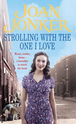 Strolling With The One I Love: Two friends come to the rescue in this touching Liverpool saga - Jonker, Joan