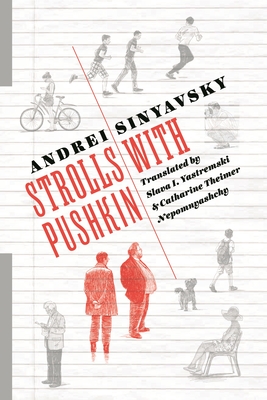 Strolls with Pushkin - Sinyavsky, Andrei, and Nepomnyashchy, Catharine (Translated by), and Yastremski, Slava (Translated by)