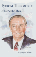 Strom Thurmond: The Public Man