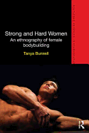 Strong and Hard Women: An Ethnography of Female Bodybuilding