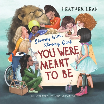 Strong Girl, Strong Girl: You Were Meant to Be - Lean, Heather