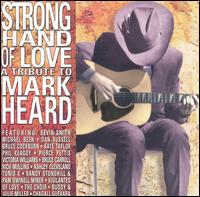 Strong Hand of Love: A Tribute to Mark Heard - Various Artists