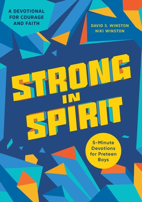 Strong in Spirit: 5-Minute Devotions for Preteen Boys - Winston, David S, and Winston, Niki