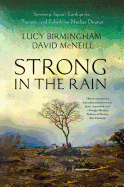 Strong in the Rain: Surviving Japan's Earthquake, Tsunami, and Fukushima Nuclear Disaster