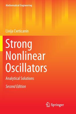 Strong Nonlinear Oscillators: Analytical Solutions - Cveticanin, Livija