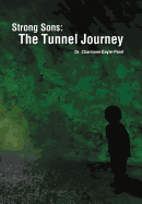 Strong Sons: The Tunnel Journey