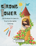 Strong Tower: 30 Promises to Learn to Trust in God While Coloring