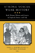Strong Voices, Weak History: Early Women Writers and Canons in England, France, and Italy