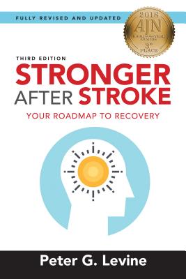 Stronger After Stroke: Your Roadmap to Recovery - Levine, Peter