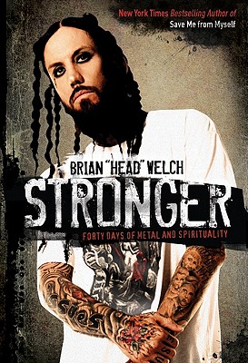 Stronger: Forty Days of Metal and Spirituality - Welch, Brian