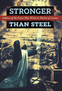 Stronger than Steel: Soldiers of the Great War Write to Thrse of Lisieux