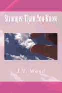 Stronger Than You Know