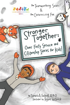 Stronger Together: Over Forty Service and Citizenship Ideas for Kids - Fackrell, Tamara A