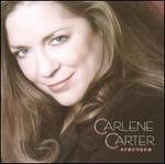 Stronger - Carlene Carter