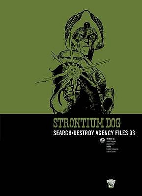 Strontium Dog: Search/Destroy Agency Files 03 - Grant, Alan, and Wagner, John, and Ezquerra, Carlos (Artist)