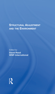 Structural Adjustment And The Environment - Reed, David