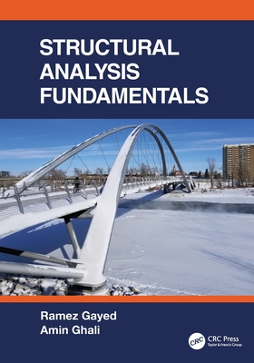Structural Analysis Fundamentals - Gayed, Ramez, and Ghali, Amin