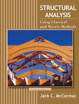 Structural Analysis: Using Classical and Matrix Methods - McCormac, Jack C