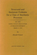 Structural and Statistical Problems for a Class of Stochastic Processes: The First Samuel Stanley Wilks Lecture at Princeton University, March 7, 1970 - Cramr, Harald