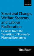 Structural Change, Welfare Systems, and Labour Reallocation: Lessons from the Transition of Formerly Planned Economies