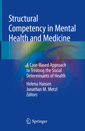 Structural Competency in Mental Health and Medicine: A Case-Based Approach to Treating the Social Determinants of Health