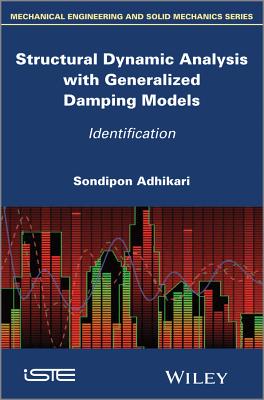 Structural Dynamic Analysis with Generalized Damping Models: Identification - Adhikari, Sondipon