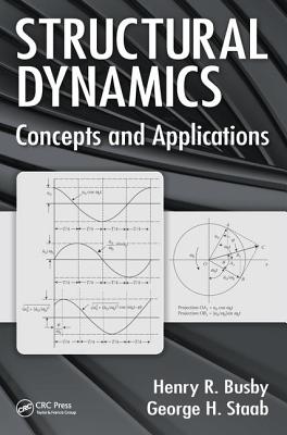 Structural Dynamics: Concepts and Applications - Busby, Henry R., and Staab, George H.