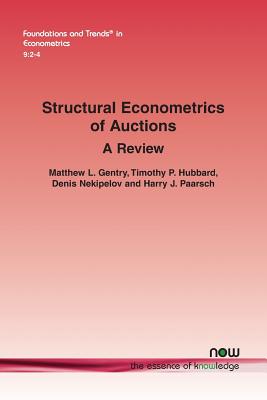 Structural Econometrics of Auctions: A Review - Gentry, Matthew L, and Hubbard, Timothy P, and Nekipelov, Denis