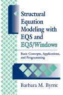 Structural Equation Modeling with Eqs and Eqs/Windows: Basic Concepts, Applications, and Programming