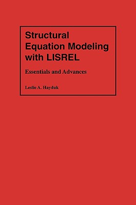 Structural Equation Modeling with Lisrel: Essentials and Advances - Hayduk, Leslie A