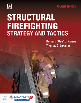 Structural Firefighting: Strategy and Tactics Includes Navigate Advantage Access: Strategy and Tactics - Klaene, Bernard Ben J, and Lakamp, Thomas C