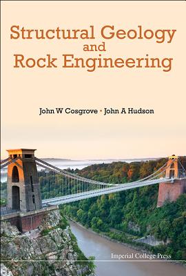 Structural Geology and Rock Engineering - Cosgrove, John W, and Hudson, John A