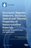 Structural, Magnetic, Dielectric, Electrical, Optical and Thermal Properties of Nanocrystalline Materials: Synthesis, Characterization and Application