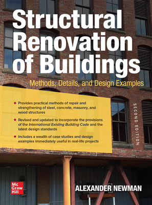 Structural Renovation of Buildings: Methods, Details, and Design Examples, Second Edition - Newman, Alexander