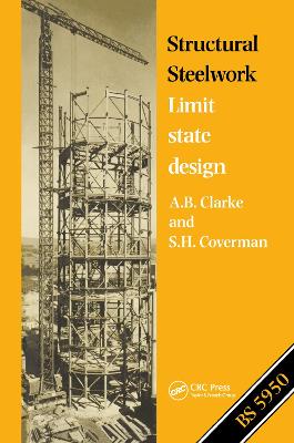 Structural Steelwork: Limit State Design - Clarke, A B, and Coverman, S H