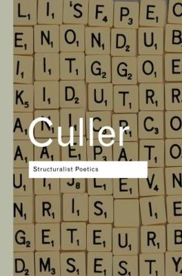 Structuralist Poetics: Structuralism, Linguistics and the Study of Literature - Culler, Jonathan