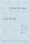 Structure and Being: A Theoretical Framework for a Systematic Philosophy