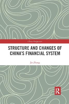 Structure and Changes of China's Financial System - Zhang, Jie