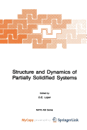 Structure and Dynamics of Partially Solidified Systems