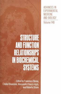 Structure and Function Relationships in Biochemical Systems - Bossa, Francesco (Editor)