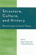 Structure, Culture, and History: Recent Issues in Social Theory